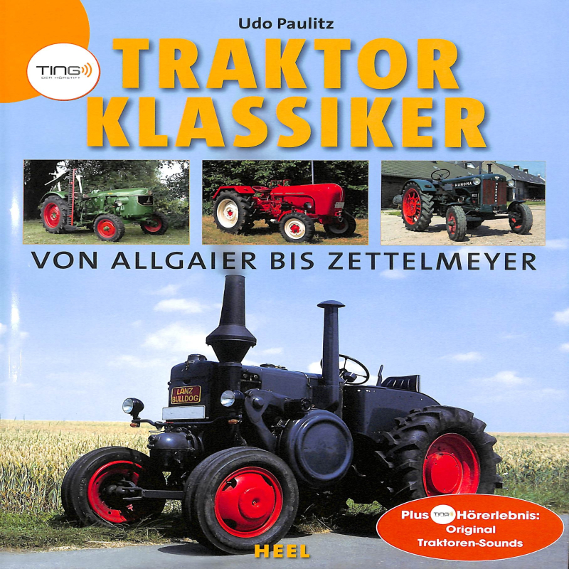 Traktor Klassiker von Allgaier bis Zettelmeyer