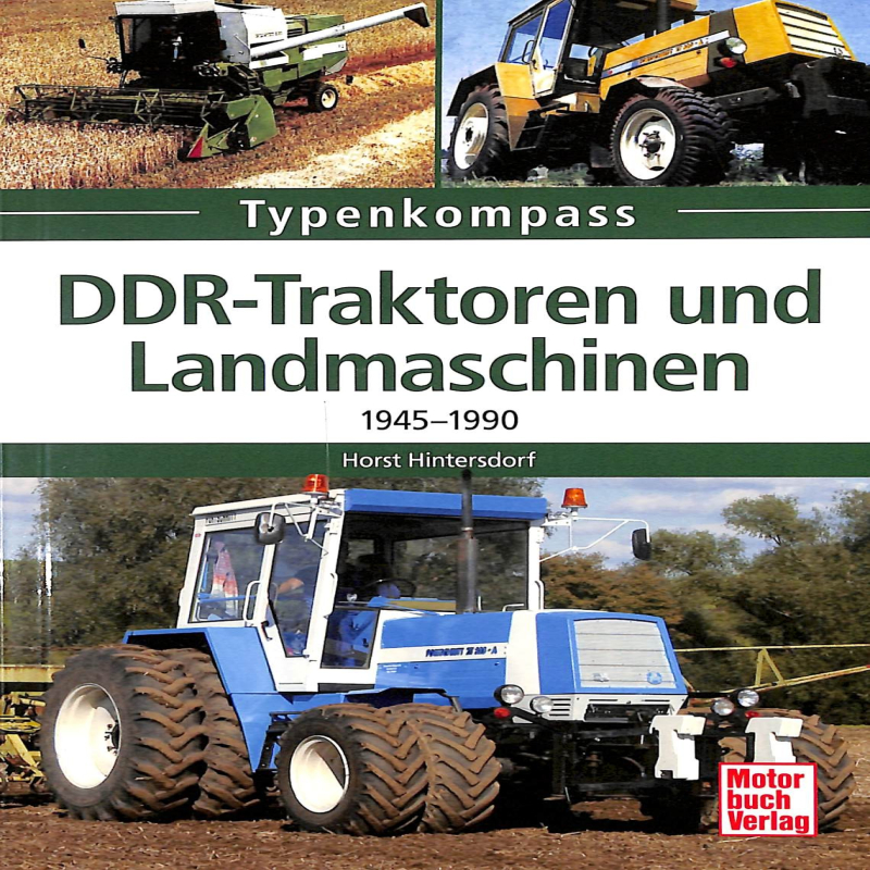 DDR-Traktoren und Landmaschinen - 1945-1990