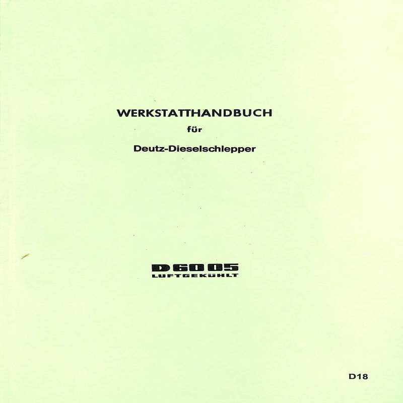 D18 - Werkstatthandbuch für Deutz-Dieselschlepper D6005