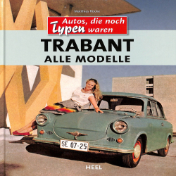Autos, die noch Typen waren. Trabant alle Modelle