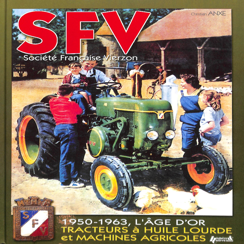 SFV 1950-1963, l'âge d'or tracteurs à huile lourde et machines agricoles