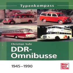 DDR Omnibusse Typenkompass 1945-1990