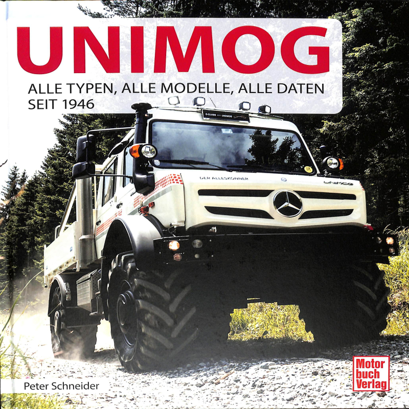 Unimog - Alle Typen, Alle Modelle, Alle Daten seit 1946