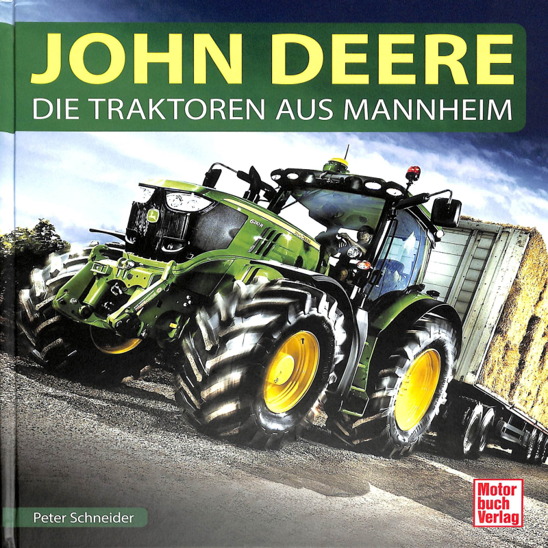 John Deere - Die Traktoren aus Mannheim