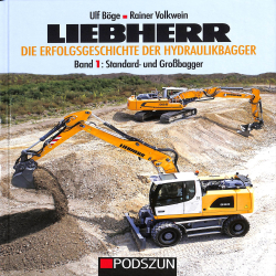 Liebherr – Die Erfolgsgeschichte der Hydraulikbagger Band 1: Standard- und Großbagger