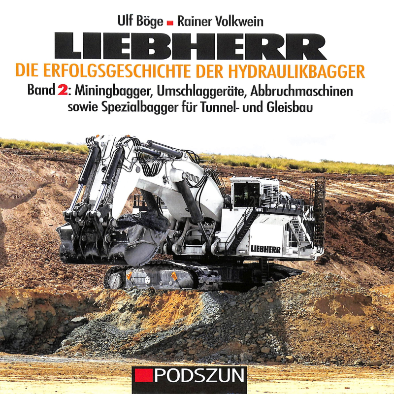 Liebherr – Die Erfolgsgeschichte der Hydraulikbagger Band 2