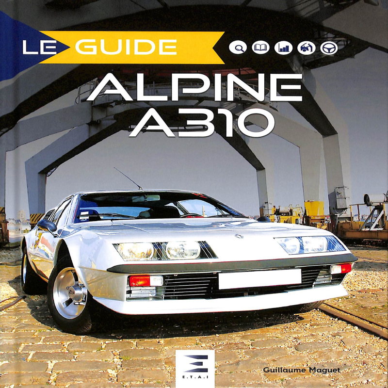 Le Guide Alpine A-310 4 & 6 cylinders 2e editie