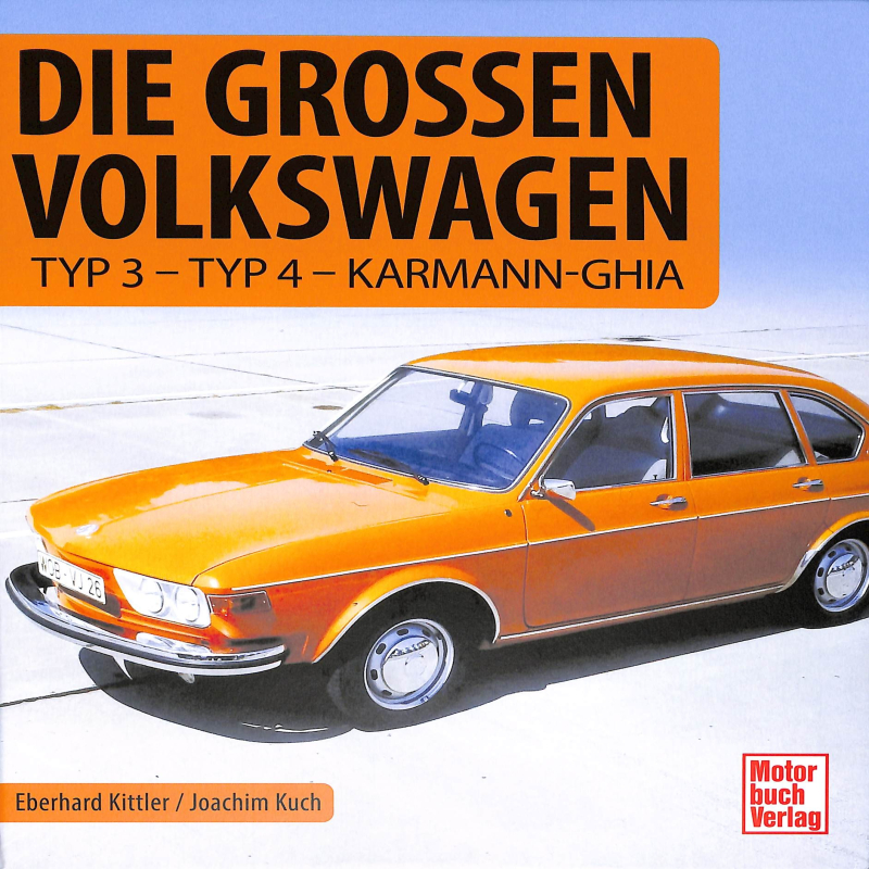 Die Großen Volkswagen - Typ 3 - Typ 4 - Karmann-Ghia