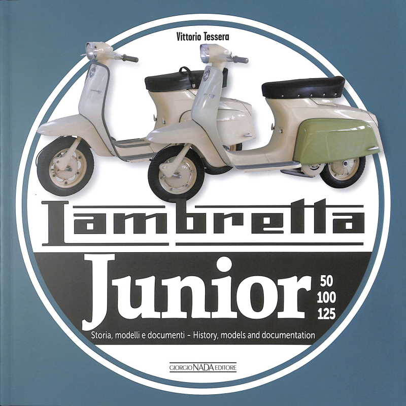 LAMBRETTA JUNIOR - 50, 100, 125. Storia Modelli e documenti/History, models and documents