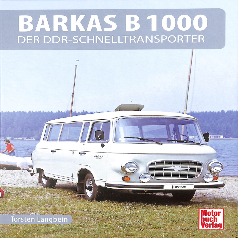 Barkas B 1000 - Der DDR-Schnelltransporter