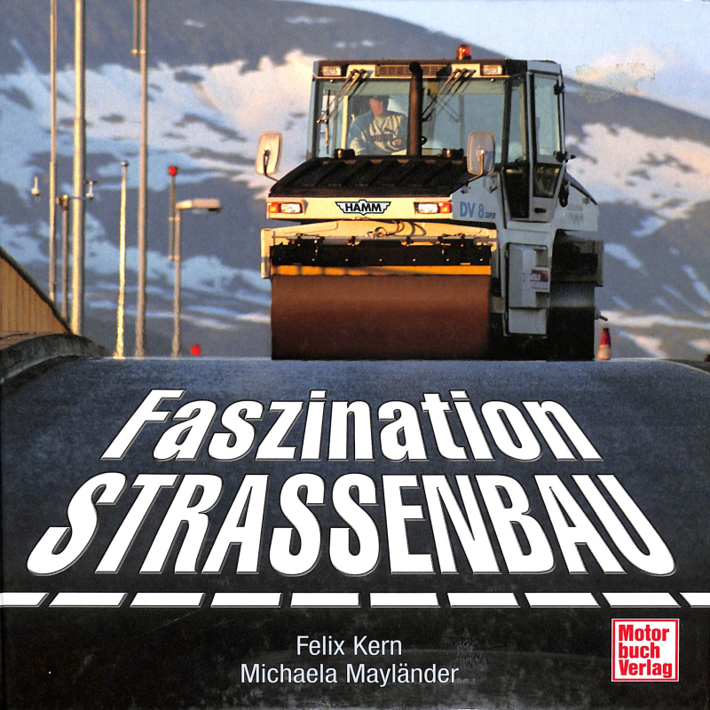 Faszination Strassenbau
