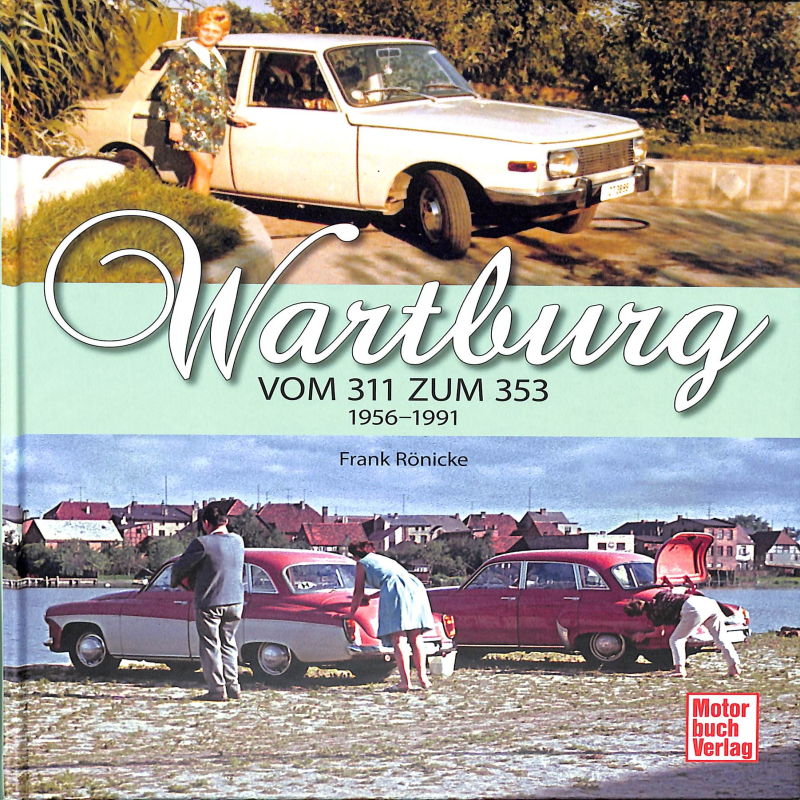 Wartburg  Vom 311 zum 353   1956-1991